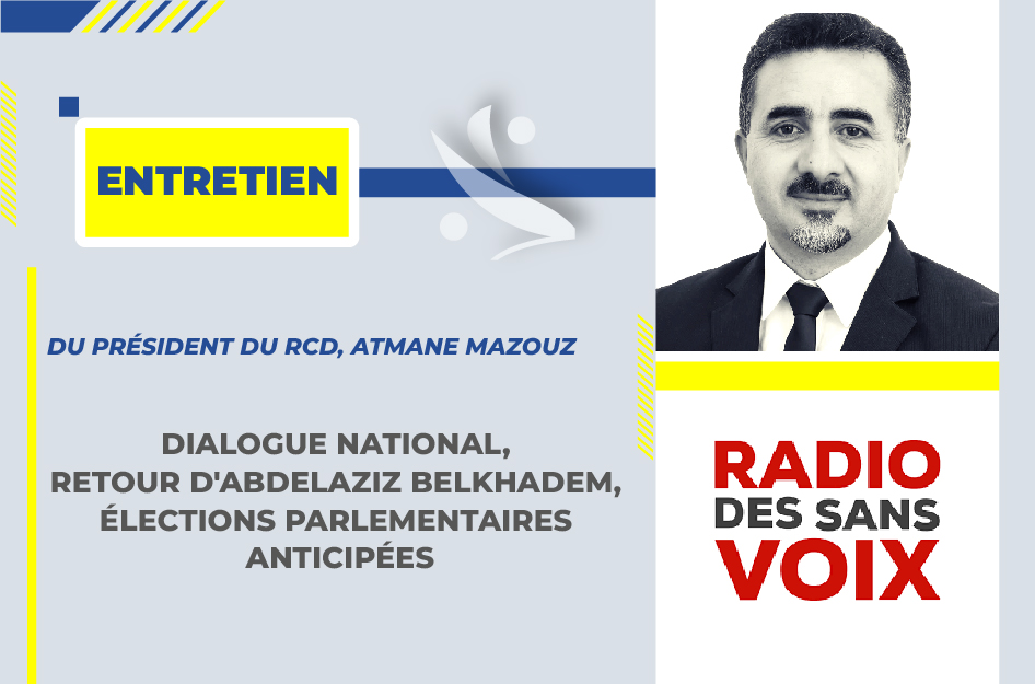 Dialogue national, retour d’Abdelaziz Belkhadem, élections parlementaires anticipées : Entretien avec M. Atmane Mazouz