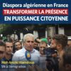 Diaspora algérienne en France : transformer la présence en puissance citoyenne